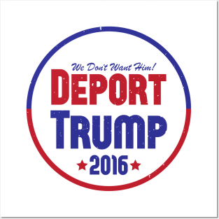 Deport Trump 2016 Posters and Art
